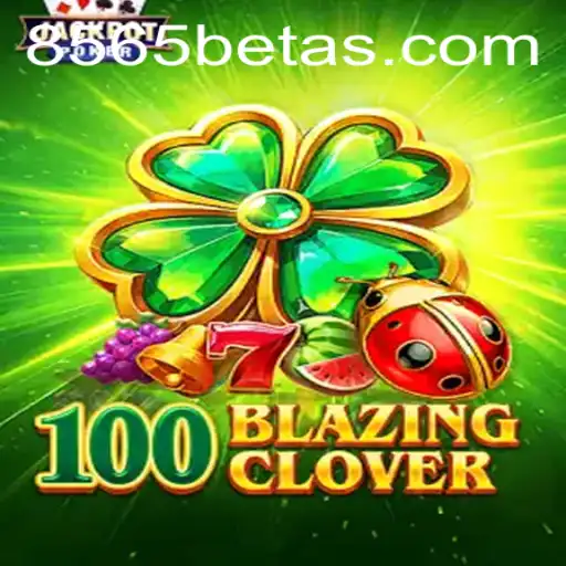 Explore o Fascinante Mundo do 100BlazingClover em 8565BET.COM